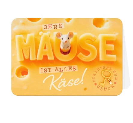 Gl�ckwunschkarte Ohne M�use ist alles K�se